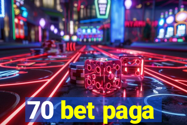 70 bet paga